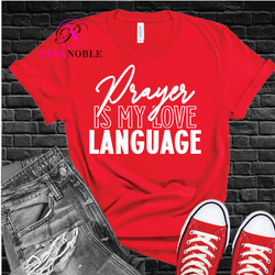 Prayer is my Love language (statement t-shirt)